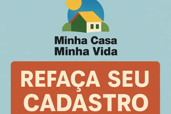 Minha Casa Minha Vida: Saiba Como Refazer o Cadastro
